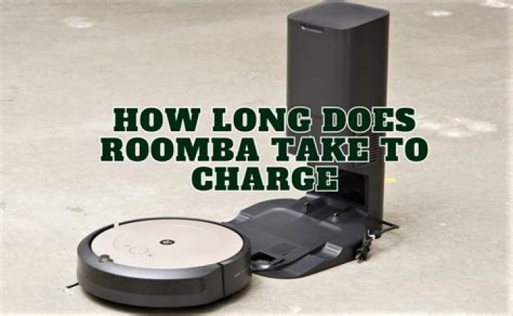 How long does it take to charge a Roomba 650?