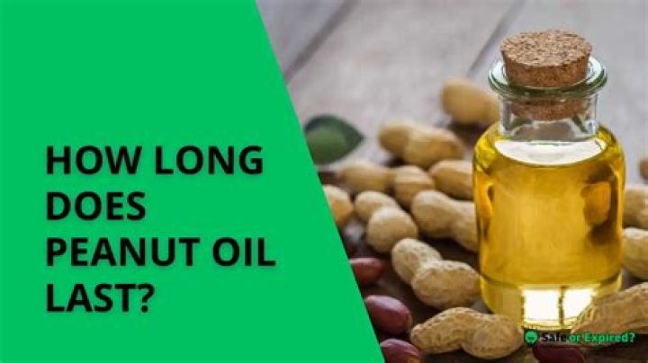 How long will peanut oil last?