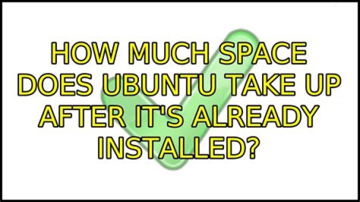 How much space does Ubuntu take up?