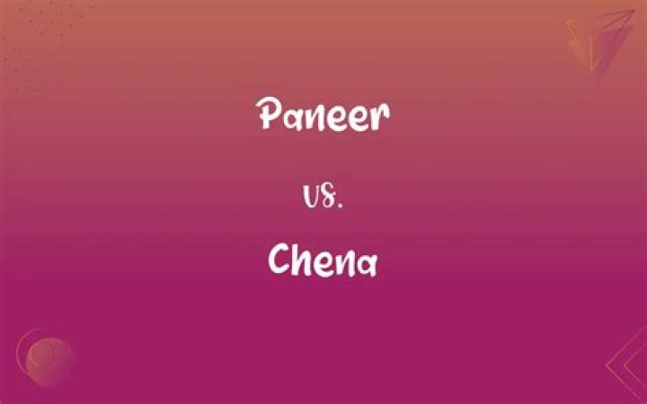 What is difference between paneer and Chena?