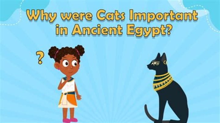 Why was cats so important in Egypt?
